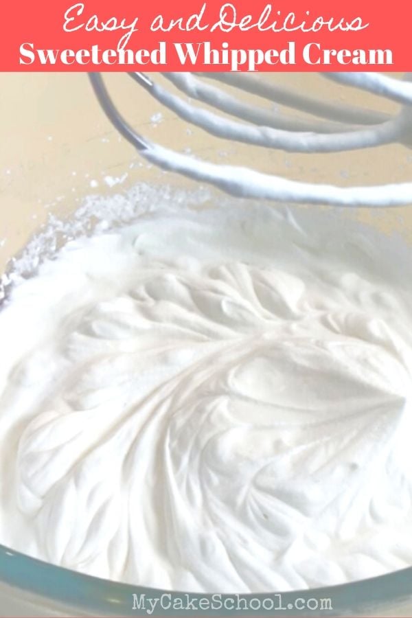 Easy and Delicious Sweetened Whipped Cream Filling and topping for cakes, cupcakes, and desserts!