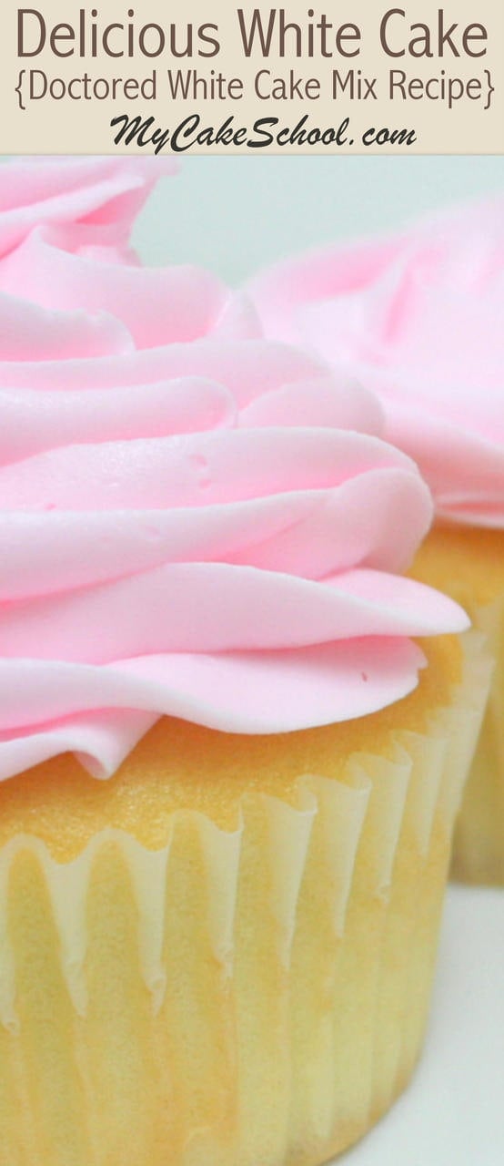 Delicious White Cake (Doctored Cake Mix) Recipe by MyCakeSchool.com! So simple and perfect for cakes and cupcakes! Delicious White Cake (Doctored Cake Mix) Recipe by MyCakeSchool.com.