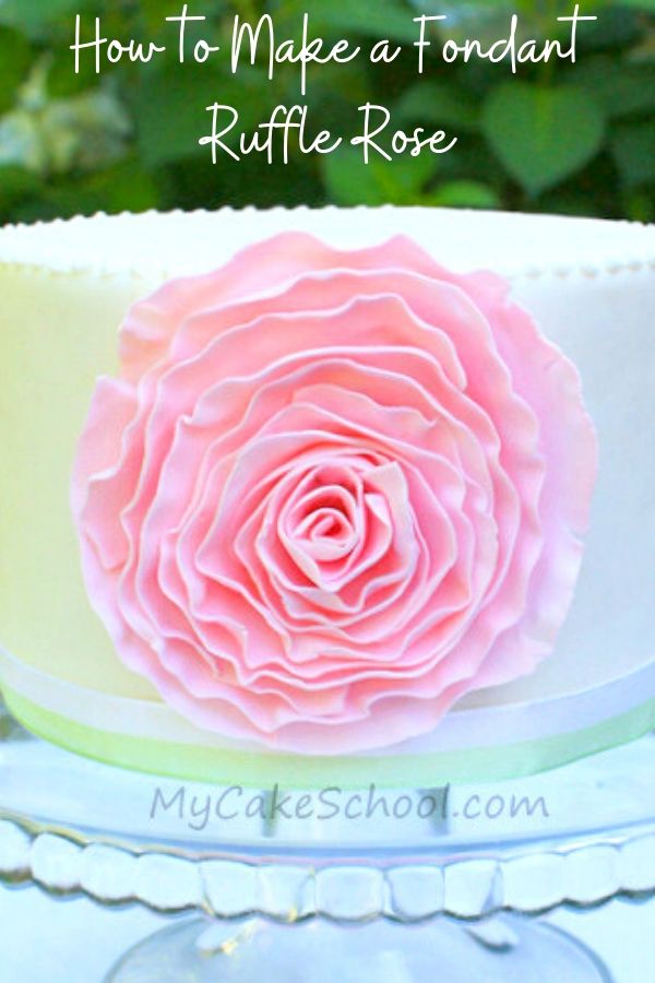 How to Make a Fondant Ruffle Rose for Cakes- A free step by step cake tutorial!