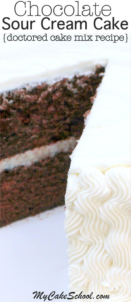 Everyone LOVES this Chocolate Sour Cream Cake! A simple, delicious doctored cake mix recipe! My Cake School. 