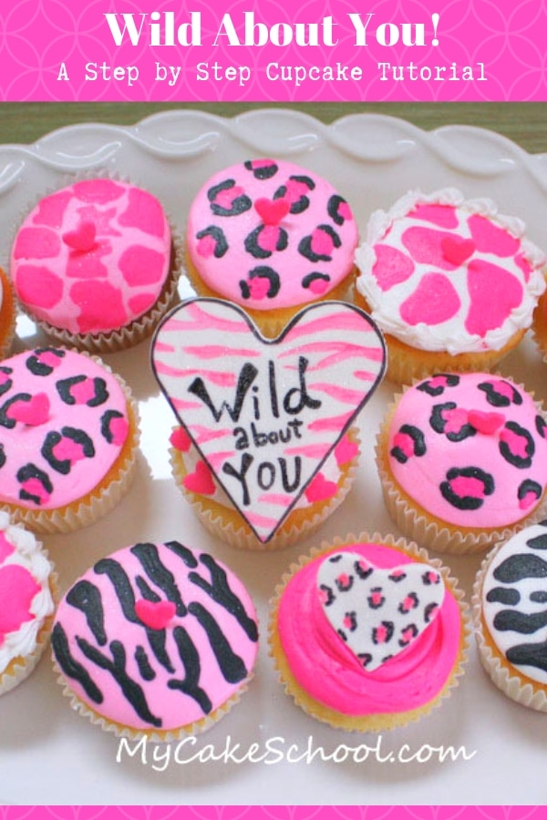 Wild About You Cupcakes- A cupcake tutorial by MyCakeSchool.com- Perfect for Valentine's Day, Anniversaries, and more!