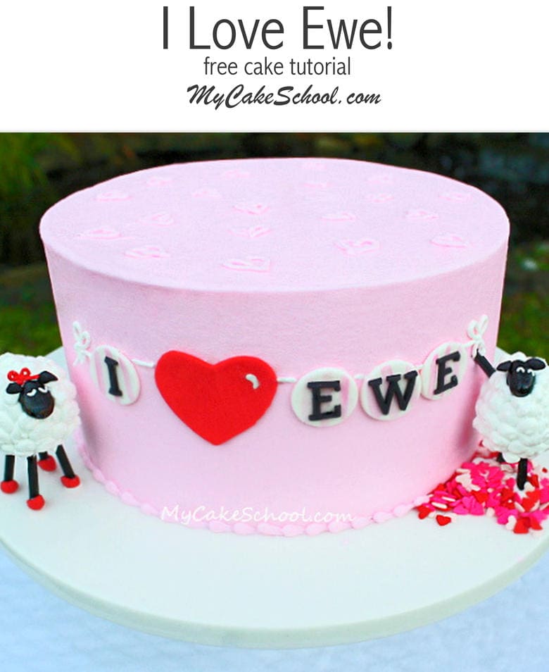 I Love Ewe! Adorable Valentine's Day Cake Tutorial featuring Sheep Cake Toppers! Free tutorial by MyCakeSchool.com!