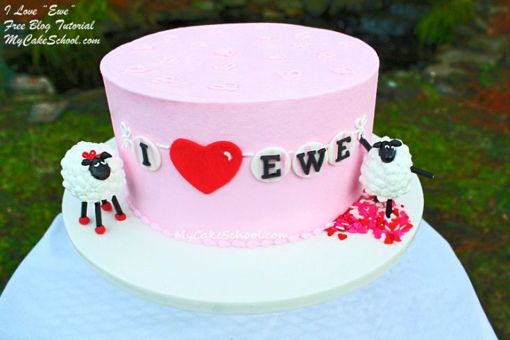 I Love Ewe! Adorable Valentine's Day Cake Tutorial featuring Sheep Cake Toppers! Free tutorial by MyCakeSchool.com!