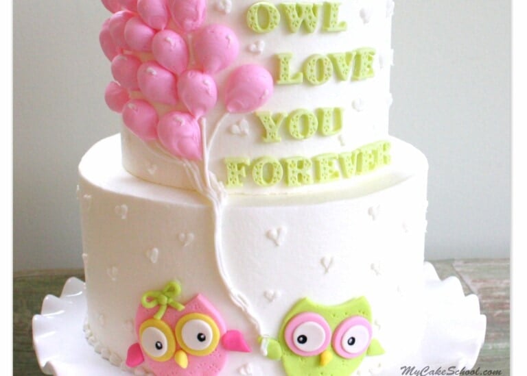 Owl Love You Forever!- Free Cake Decorating Video