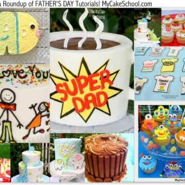 Father's Day Roundup of Favorite Father's Day Cakes, Cupcakes, Recipes, and Tutorials as featured on MyCakeSchool.com!