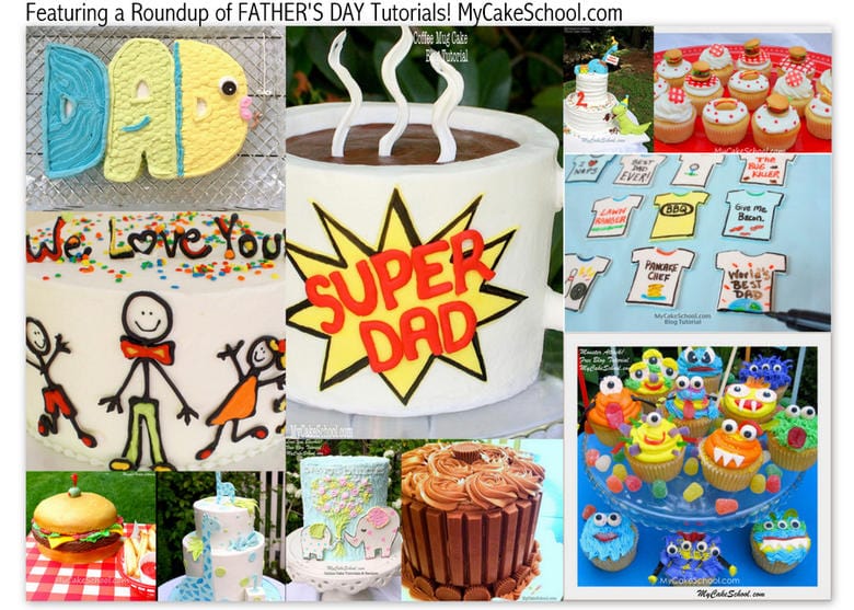 Father's Day Roundup of Favorite Father's Day Cakes, Cupcakes, Recipes, and Tutorials as featured on MyCakeSchool.com!