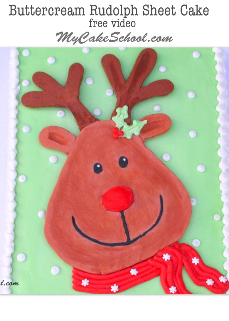 Rudolph Sheet Cake! A Free Cake Video by MyCakeSchool.com on Frozen Buttercream Transfers!