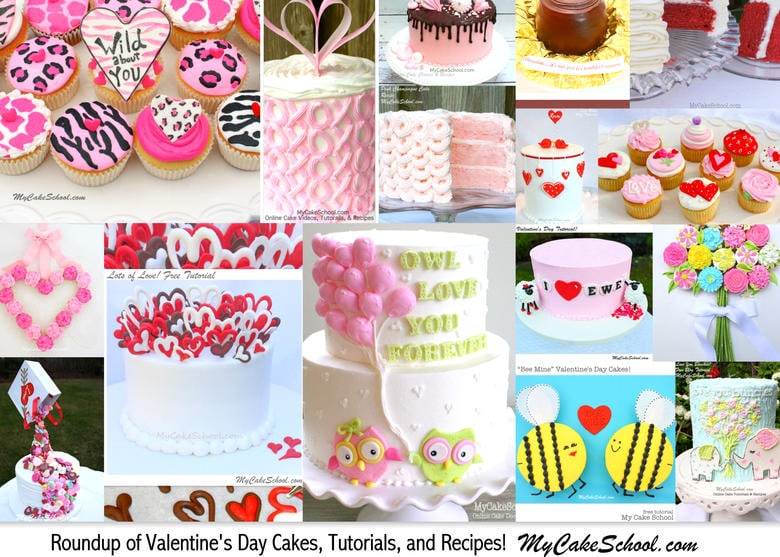 Valentine's Day Roundup of our favorite cakes, tutorials, and recipes! MyCakeSchool.com.