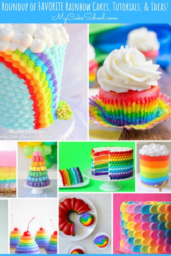 Sharing a roundup of the BEST Rainbow Cake Tutorials and Ideas!