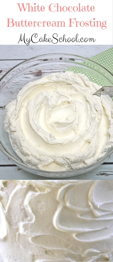 This White Chocolate Buttercream Frosting Recipe is the BEST! So flavorful and perfectly pipeable! MyCakeSchool.com