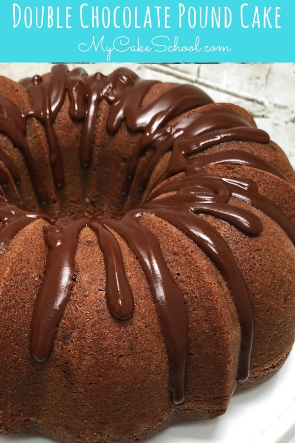 Delicious homemade Double Chocolate Pound Cake Recipe by MyCakeSchool.com