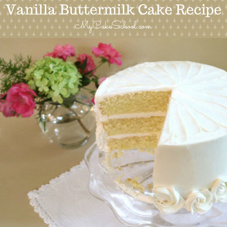 Homemade Vanilla Buttermilk Cake Recipe by MyCakeSchool.com! This moist and flavorful vanilla cake recipe is SO good, and perfect for all sorts of occasions! From My Cake School's collection of favorite cake and frosting recipes! Homemade Vanilla Buttermilk Cake Recipe by MyCakeSchool.com