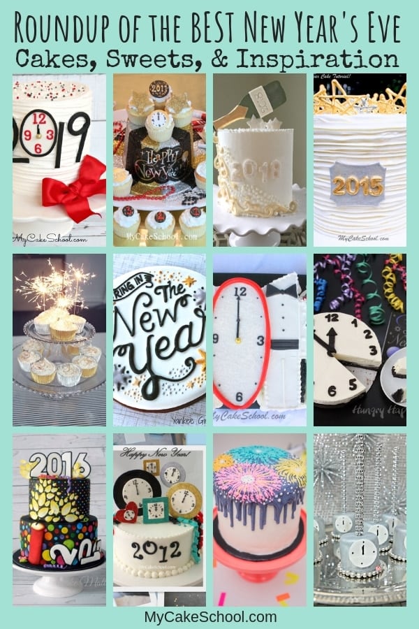 Roundup of the BEST New Year's Eve Cakes, Cupcakes, Sweets, Tutorials, and inspiration as featured on MyCakeSchool.com