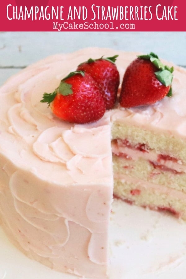 Amazing Champagne and Strawberries cake recipe from scratch! We love this sophisticated and flavorful recipe for Valentine's Day, anniversaries, New Year's Eve, wedding showers, and more! From My Cake School's collection of the BEST cake and frosting recipes! This Champagne and Strawberries cake recipe is the best! So moist and flavorful, and perfect for your special occasions!