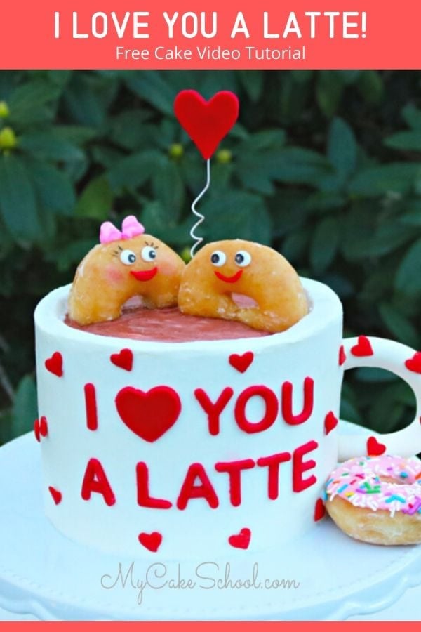 I Love You a Latte- A Free Cake Decorating Video Tutorial