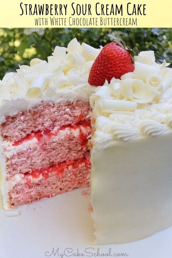 Strawberry Sour Cream Cake with White Chocolate Buttercream