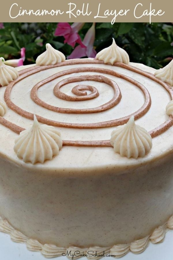 Cinnamon Roll Layer Cake- This super moist recipe has so much flavor!