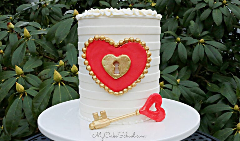 You Hold the Key to My Heart- Lock & Key Cake Tutorial {Free Video}