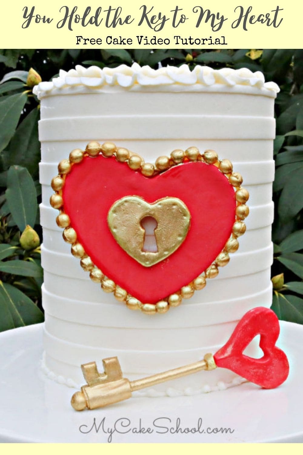 You Hold the Key to My Heart- Free Cake Video Tutorial