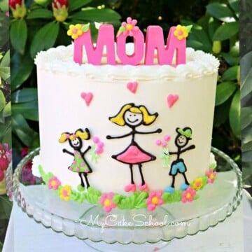 Mother's Day Stick Figure Cake on a pedestal