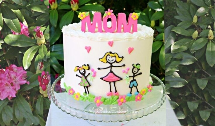 Mother's Day Stick Figure Cake on a pedestal