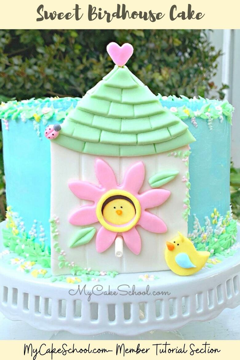 Sweet Birdhouse Cake Free Cake Tutorial My Cake School