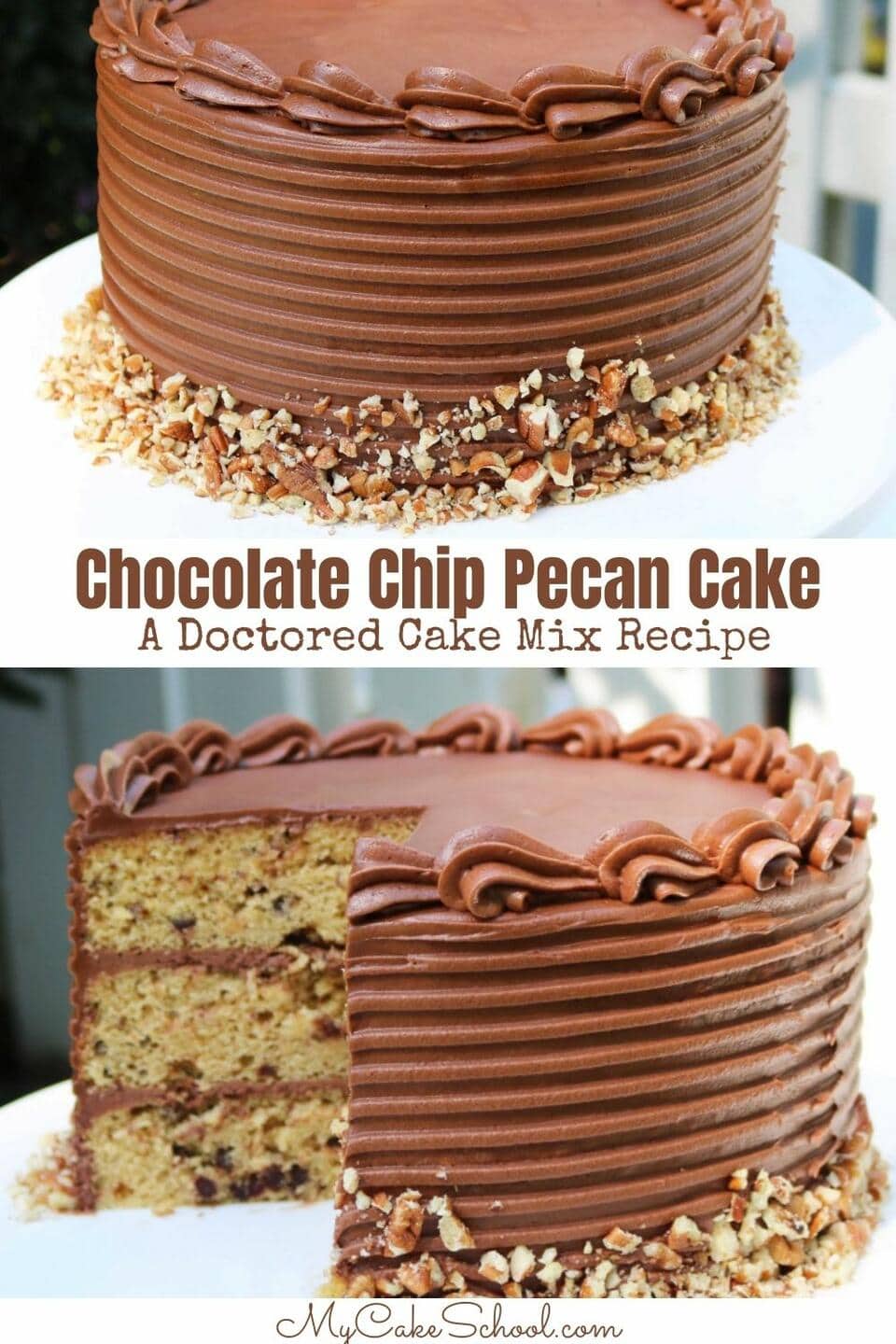 Chocolate Chip Pecan Cake {A Doctored Cake Mix Recipe} My Cake School